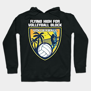 Flying High For Volleyball Block Hoodie